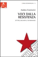 Voci dalla Resistenza. Lettere, documenti, testimonianze libro