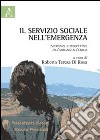 Il servizio sociale nell'emergenza. Esperienze e prospettive dall'Abruzzo all'Emilia libro