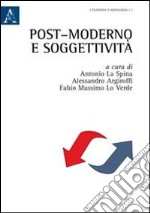 Post-moderno e soggettività. Tra filosofia e sociologia libro