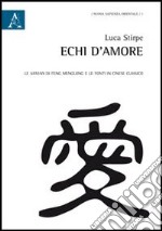 Echi d'amore. La Sanyan di Feng Menglong e le fonti in cinese classico