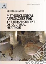 Methodological approaches for the enhancement of cultural heritage libro