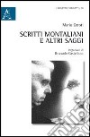 Scritti montaliani e altri saggi libro