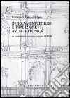 Regolamenti edilizi e tradizione architettonica. La commissione edilizia a Catania 1925/45 libro di Spina Rosangela Antonella