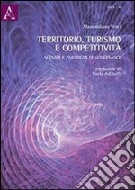 Territorio, turismo e competitività. Scenari e paradigmi di governance