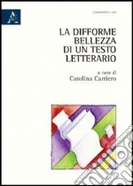 La difforme bellezza di un testo letterario libro