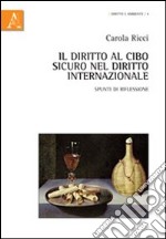 Il diritto al cibo sicuro nel diritto internazionale. Spunti di riflessione