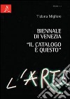 Biennale di Venezia. «Il catalogo è questo» libro di Migliore Tiziana