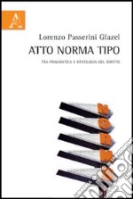 Atto norma tipo. Tra pragmatica e ontologia del diritto