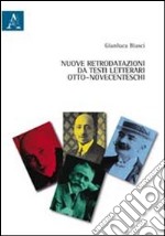 Nuove retrodatazioni da testi letterari otto-novecenteschi libro