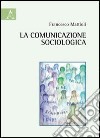 La comunicazione sociologica libro