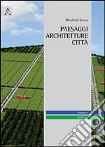 Paesaggi, architetture, città libro