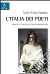 L'Italia dei poeti. Immagini e figure di una costruzione retorica libro di Sapegno Maria Serena