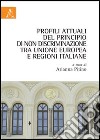 Profili attuali del principio di non discriminazione tra Unione europea e regioni italiane libro