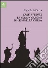 Case studies. La comunicazione di crisi nella Chiesa libro di Cierva Santiago de la