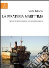 La pirateria marittima. Regime di repressione e misure di contrasto libro