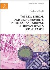 The new ethical and legal frontiers in the use and storage of human tissues for research libro