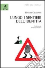 Lungo i sentieri dell'identità libro