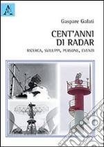 Cent'anni di radar, ricerca, sviluppi, persone, eventi libro