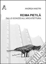 Reima Pietilä. Dallo schizzo all'architettura libro