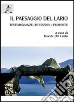 Il paesaggio del LArio. Testimonianze, riflessioni, proposte