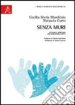 Senza muri. Attivare il territorio per promuovere i diritti libro