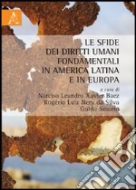 Le sfide dei diritti umani fondamentali nell'America latina ed in Europa libro