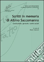 Scritti in memoria di Albino Saccomanno. Costituzione, garanzie, tutele sociali