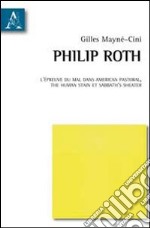 Philip Roth. L'épreuve du mal dans American Pastoral. The human stain et Sabbath's Theater