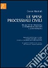 Le spese processuali civili tra gli istituti tradizionali e i cambiamenti legislativi e giurisprudenziali libro