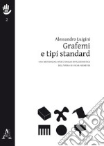 Grafemi e tipi standard. Una metodologia per l'analisi evoluzionistica dell'opera di Oscar Niemeyer libro