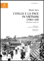 L'Italia e la pace in Vietnam (1965-68). Operazione Marigold libro