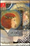 A portrait of a Renaissance feminist. Lucrezia Marinella's life and works libro