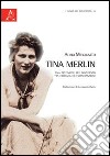 Tina Merlin. Una testimone del Novecento tra cronaca ed emancipazione libro