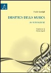 Didattica della musica. Un'introduzione libro