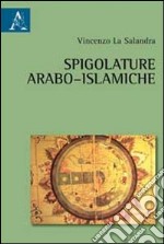 Spigolatura arabo-islamiche libro