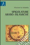 Spigolatura arabo-islamiche libro di La Salandra Vincenzo