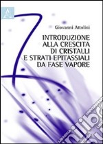 Introduzione alla crescita dei cristalli e strati epitassiali da fase vapore libro