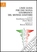 Linee guida per una nuova governance del sistema sanitario libro