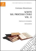 Scritti sul processo civile. Vol. 2: Processo di cognizione. Impugnazioni