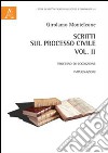 Scritti sul processo civile. Vol. 2: Processo di cognizione. Impugnazioni libro