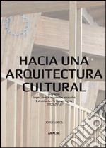 Hacia una arquitectura cultural. Proyectos Jorge Lobos + arquitectos asociados e architecture & human rights 2000-2012