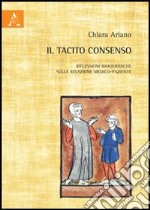 Il tacito consenso. Riflessioni biogiuridiche sulla relazione medico-paziente