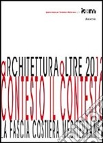 ArchitetturaOltre 2012. Contesto il contesto. La fascia costiera mediterranea