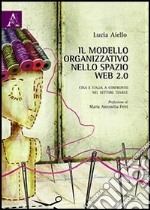 Il modello organizzativo nello spazio web 2.0. Cina e Italia a confronto nel settore tessile libro