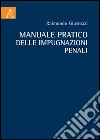 Manuale pratico delle impugnazioni penali libro