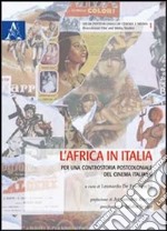L'Africa in Italia. Per una controstoria postcoloniale del cinema italiano