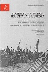 Nazioni e narrazioni tra l'Italia e l'Europa. Atti del Convegno della fondazione Basso «Persistenze o rimozioni 2011» libro