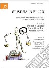 Giustizia in bilico. I percorsi di innovazione giudiziaria. Attori, risorse, governance libro