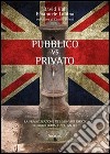 Pubblico vs privato. La privatizzazione del servizio idrico in Inghilterra e nel Galles libro