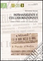 Intransigenti e collaborazionisti. Serrati e Treves davanti alla grande guerra libro